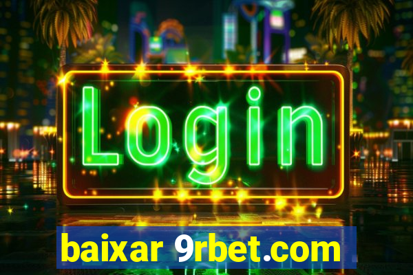 baixar 9rbet.com